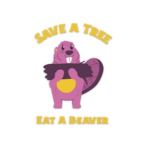 Save A Tree Eat A Beaver  Precision Cut Decal