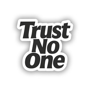 Trust No One Precision Cut Decal