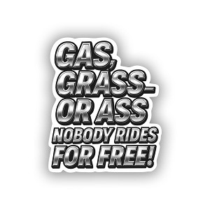 Gas, Grass or Ass Precision Cut Decal 