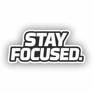 Stay Focused Motivational Precision Cut Decal