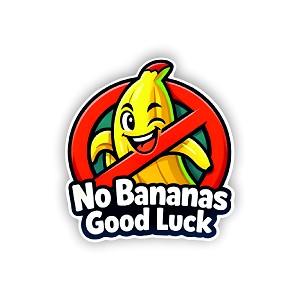 No Bananas Good Luck Optimistic Precision Cut Decal