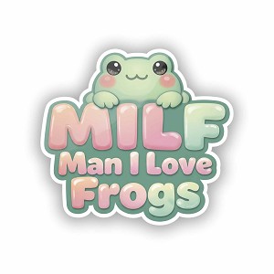 Milf Man I Love Frogs Precision Cut Decal