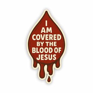 I Am Covered by The Blood of Jesus  Precision Cut Decal
