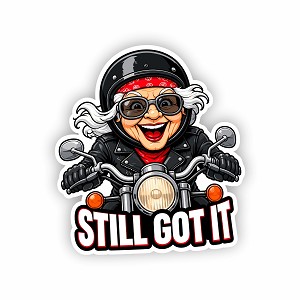 Still Got It Granny Biker  Precision Cut Decal