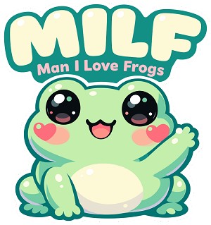 Milf Man I Love Frogs  Precision Cut Decal
