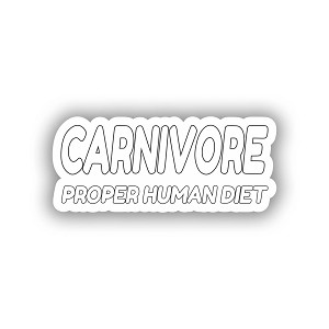 Carnivore, Proper Human Diet  Sticker (Peel N'Stick)
