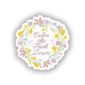 Calm The F*ck Down Floral  Sticker (Peel N'Stick)