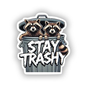Stay Trashy Two_Raccoons  Precision Cut Decal
