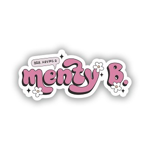 BRB Having a Menty B  Sticker (Peel N'Stick)