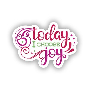 Today I Choose Joy  Sticker (Peel N'Stick) 