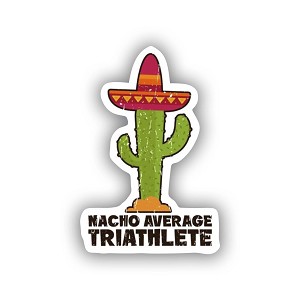 Nacho Average Triathlete  Sticker (Peel N'Stick)
