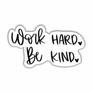 Work Hard Be Kind   Sticker (Peel N'Stick)