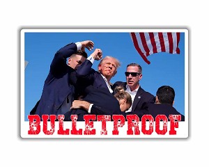 TRUMP 2024 BULLETPROOF Sticker (Peel N' stick)