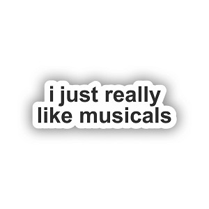 I Just Really Like Musicials  Sticker (Peel N'Stick)