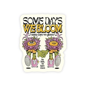 Some Days We Bloom Flower  Sticker (Peel N' Stick)