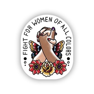 Fight for Women of All Colors  Sticker (Peel N' Stick)
