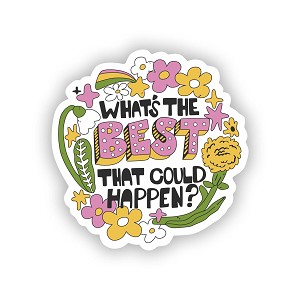 What s The Best That Could Happen  Sticker (Peel N' Stick)