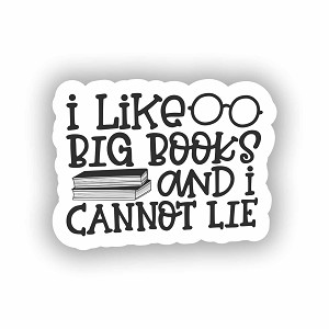 I Like Big Books and I Cannot Lie   Sticker (Peel N' Stick)