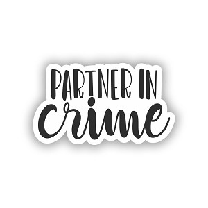 Partner in Crime   Sticker (Peel N' Stick)
