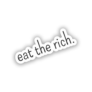 Eat The Rich Anti-Establishment  Sticker (Peel N' Stick)