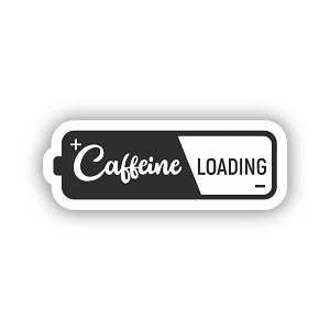 Caffeine Loading  Sticker (Peel N' Stick)