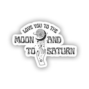 Love You to The Moon and Saturn  Sticker (Peel N' Stick)