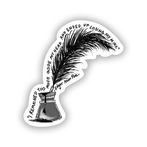I remained Too Much Inside My Head and Ended up Losing My Mind  Sticker (Peel N' Stick)