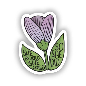 She Believed She Could  Sticker (Peel N' Stick)