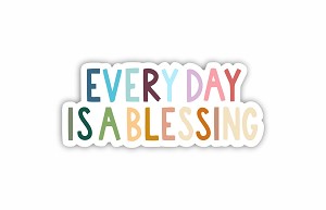 Every Day is A Blessing  Sticker (Peel N' Stick)