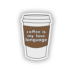 Coffee is my Love Language   Sticker (Peel N' Stick)