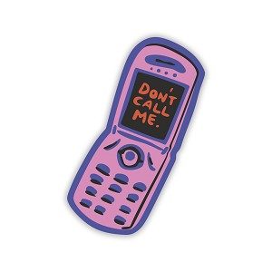 Don't Call me.  Sticker (Peel N' Stick)