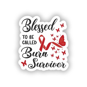Blessed to be Called Burn Survivor   Sticker (Peel N' Stick)