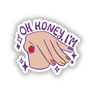 Oh Honey, I'm.   Sticker (Peel N' Stick)
