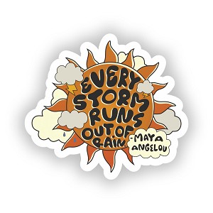 Every Storm Runs Out of Rain.  Sticker (Peel N' Stick)