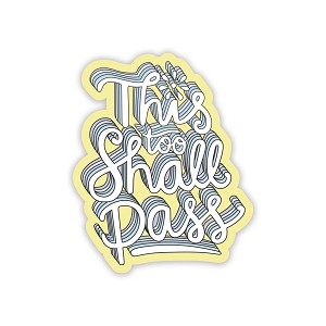 This Too Shall Pass.   Sticker (Peel N' Stick)