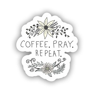 Coffee Pray Repeat.   Sticker (Peel N' Stick)