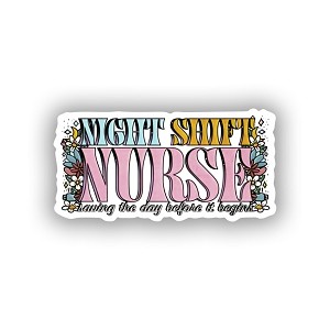 Night Shift Nurse.   Sticker (Peel N' Stick)