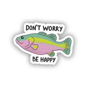 Bass Fish Don't Worry Be Happy  STICKER (Peel N' Stick) 