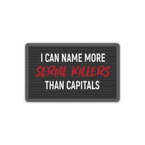 I can Name More Serial Killers Than Capitals.  Sticker (Peel N' Stick)