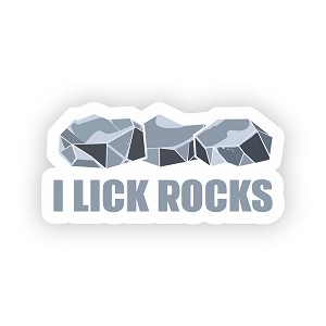 I Lick Rocks.  Sticker (Peel N' Stick)