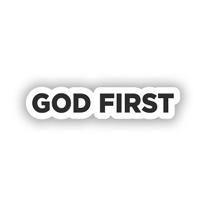GOD First.   Sticker (Peel N' Stick)