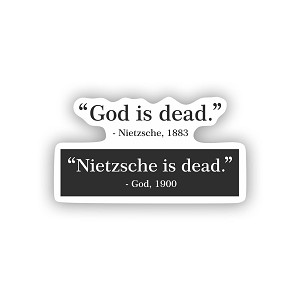 God is Dead - Nietzsche is Dead.   Sticker (Peel N' Stick)