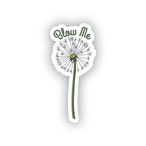 Blow Me, Dandelion.   Sticker  (Peel N' Stick)