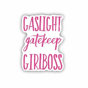 Gaslight gatekeep girlboss. Sticker  (Peel N' Stick)