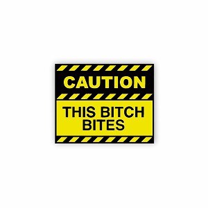 This Bitch Bites.  Sticker (Peel N' Stick) 