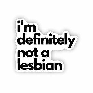 Definitely not a Lesbian.  Sticker (Peel N' Stick)