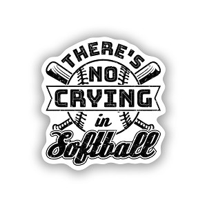 There's No Crying in Softball,  Sticker  (Peel N' Stick)