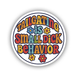 Tailgating is Small Dick Behavior Precision Cut Decal