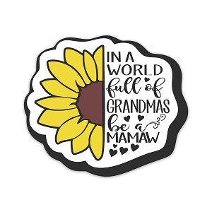 In A World Full of Grandmas Be Mamaw  Sticker (Peel N' Stick)