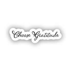 Choose Gratitude - Calligraphy  Sticker (Peel N' Stick)